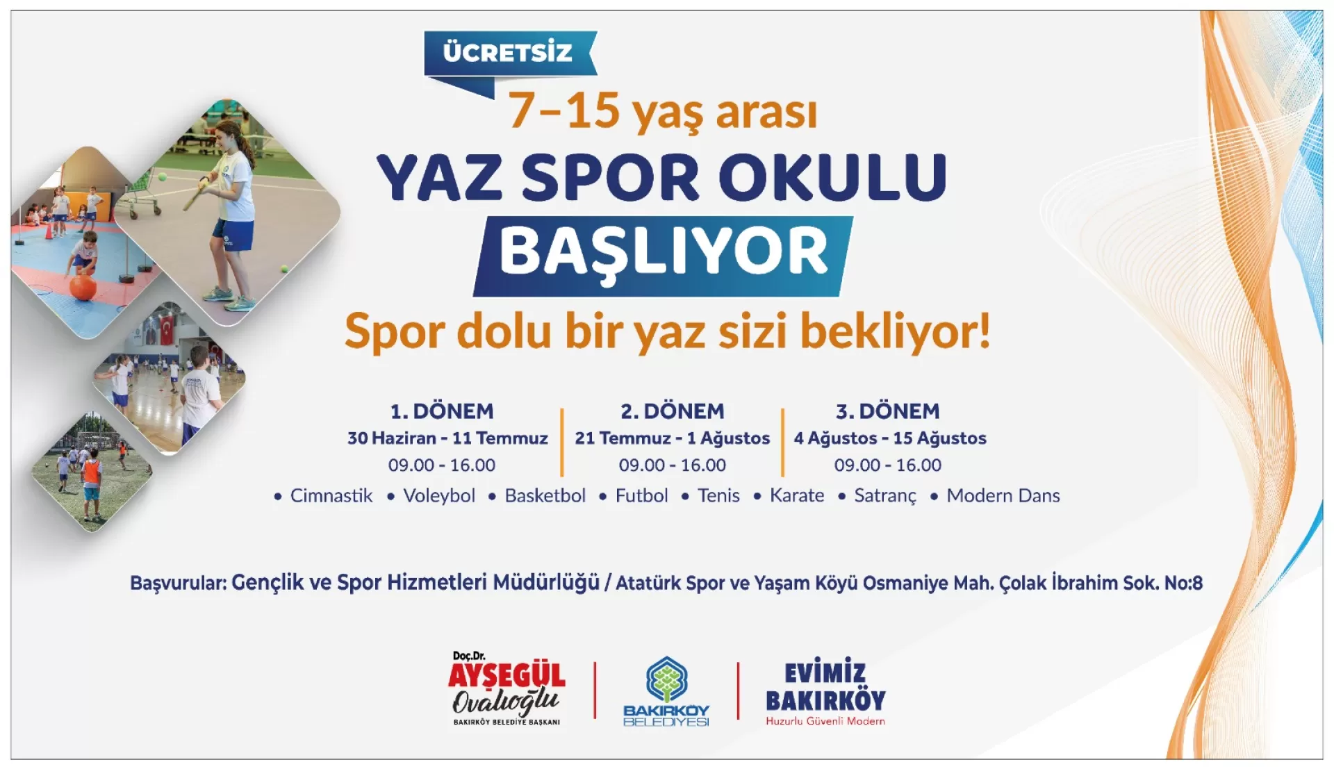 BAKIRKÖYLÜ ÇOCUKLAR YAZ BOYUNCA SPORA DOYACAK!