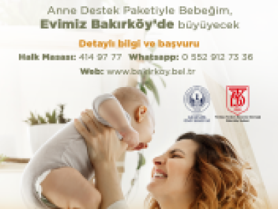 BAKIRKÖY BELEDİYESİNDEN ANNELERE DESTEK